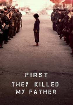 First They Killed My Father - Per primo hanno ucciso mio padre (2017)