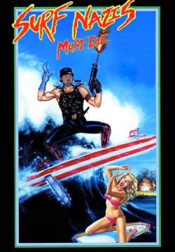 Surf Nazis Must Die (1987)