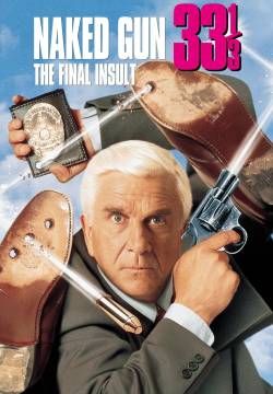 Naked Gun 33⅓: The Final Insult - Una pallottola spuntata 33⅓ - L'insulto finale (1994)